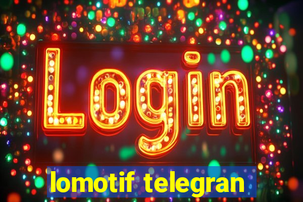 lomotif telegran